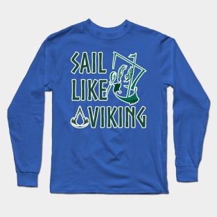 Sail like a Viking Long Sleeve T-Shirt